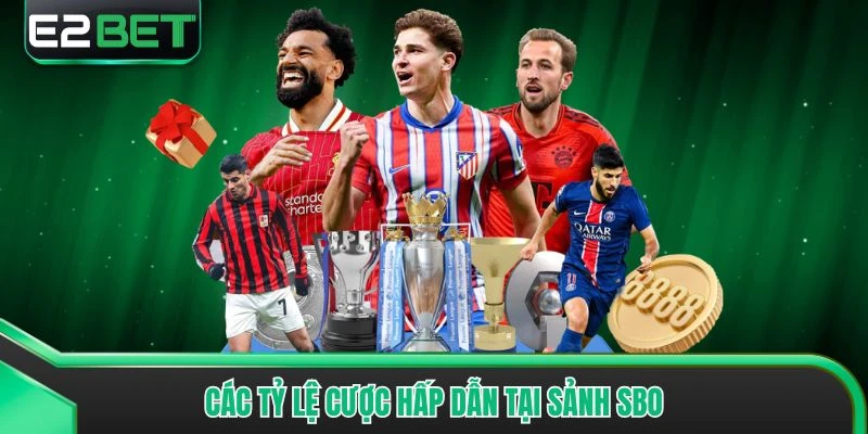 Các tỷ lệ cược hấp dẫn tại sảnh SBO
