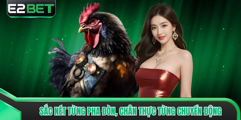 Sắc nét từng pha đòn, chân thực từng chuyển động