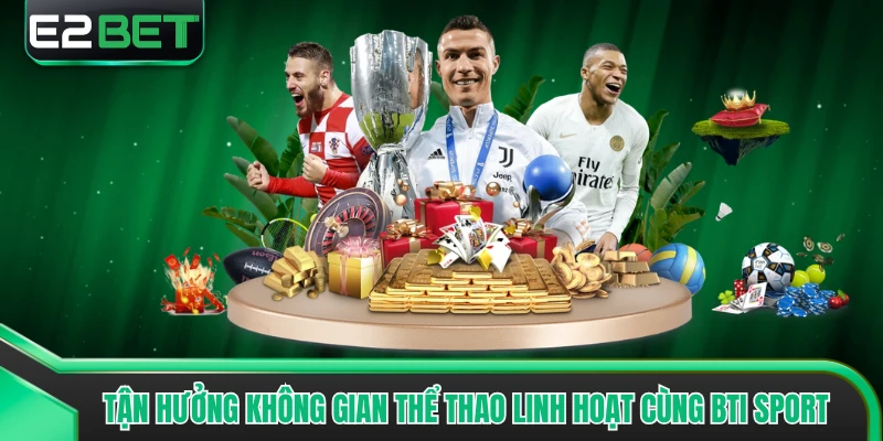 Tận hưởng không gian thể thao linh hoạt cùng BTI Sport
